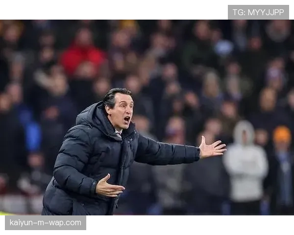 维拉双线作战体能分配 埃梅里灵活阵型切换冲击欧冠席位